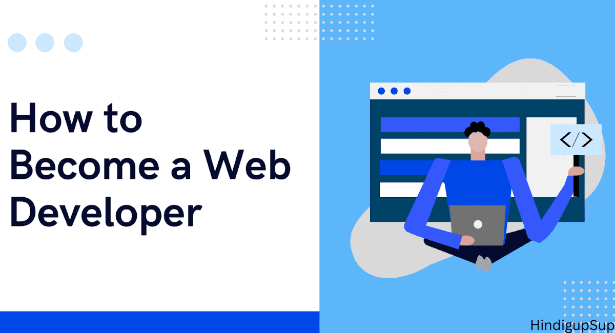 वेब डेवेलोपर कैसे बने - How to become a Web Developer 4 वेब डेवेलोपर कैसे बने - How to become a Web Developer