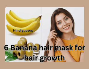 Read more about the article बालों के विकास के लिए केले का हेयर मास्क – 6 Banana hair mask for hair growth