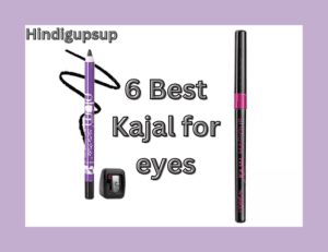 Read more about the article आंखों के लिए बेहतरीन काजल – Top 6 Best Kajal List for eyes