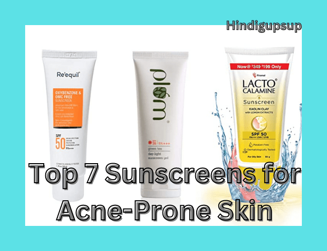 मुँहासे-पीड़ित त्वचा के लिए 7 बेहतरीन सनस्क्रीन - Top 7 Sunscreens for Acne-Prone Skin 2 मुँहासे-पीड़ित त्वचा के लिए 7 बेहतरीन सनस्क्रीन - Top 7 Sunscreens for Acne-Prone Skin
