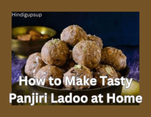 Read more about the article पंजीरी लड्डू खाने के 5 फायदे – How to Make Tasty Panjiri Ladoo at Home