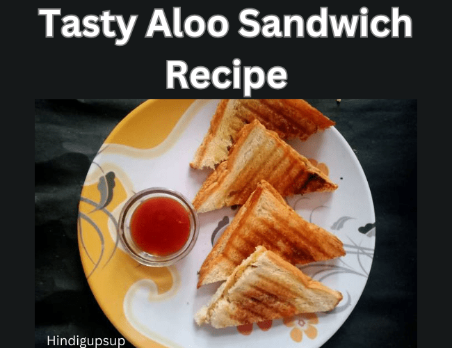 Read more about the article घर पर आलू सैंडविच कैसे बनाएं – Tasty Aloo Sandwich Recipe