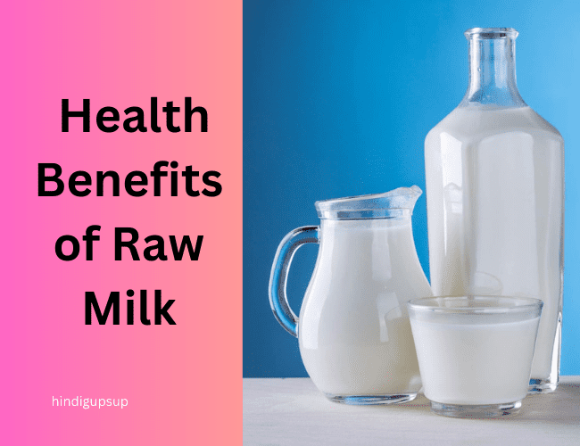 सेहत के लिए कच्चे दूध के कौन-कौन से फायदे है - Health Benefits of Raw Milk