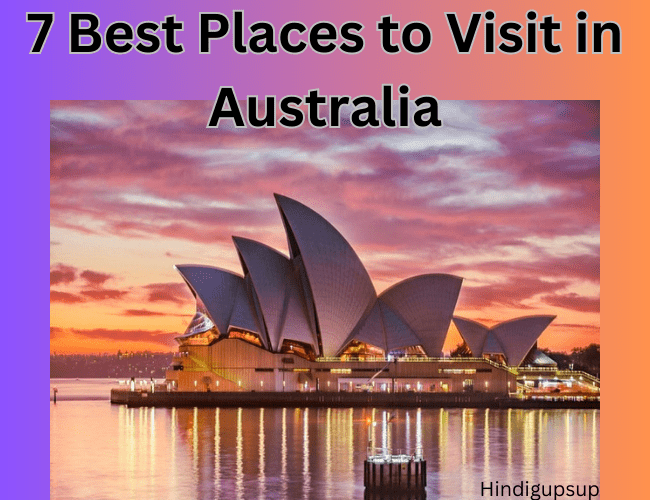 ऑस्ट्रेलिया की बेस्ट जगह कौन कौन सी है - 7 Best Places to Visit in Australia