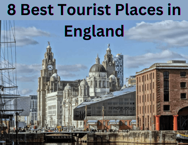 You are currently viewing इंग्लैंड में घूमने के लिए बेस्ट जगह कौन कौन सी है – 8 Best Tourist Places in England