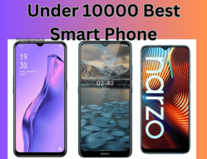 Read more about the article कम प्राइस में अच्छे स्मार्टफोन कौन कौन से हैं – Under 10000 Best Smart Phone