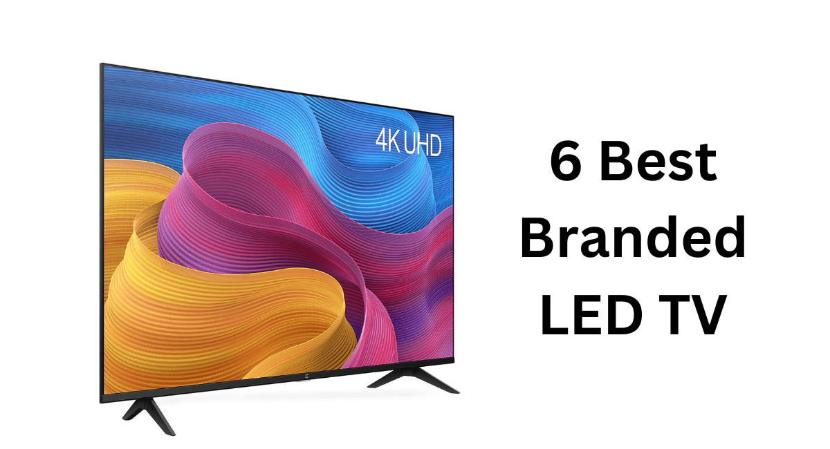 सबसे अच्छी LED टीवी कौन सी है - 6 Best Branded LED TV