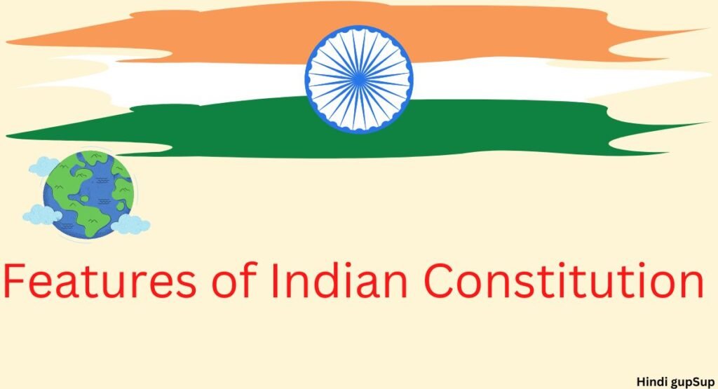 भारत संविधान के विशेषताएं - Features of Constitution of India 4 भारत संविधान के विशेषताएं - Features of Constitution of India