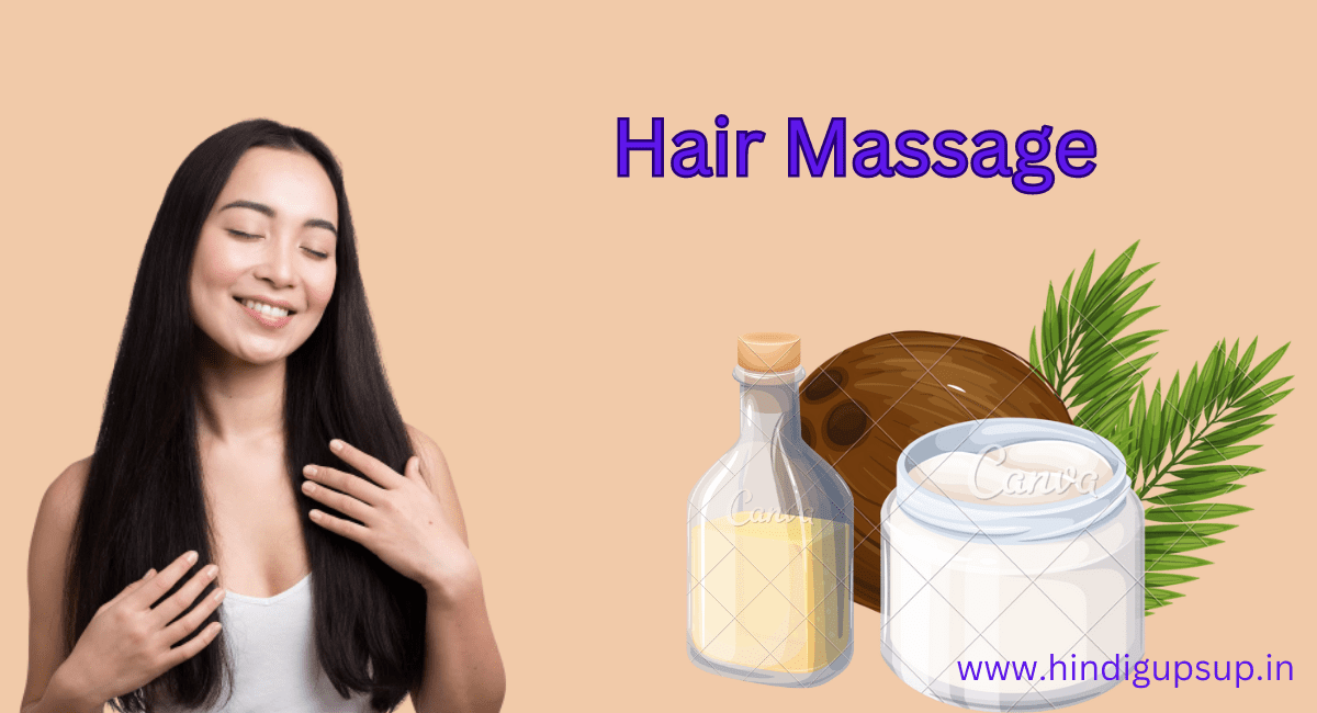 हेयर मसाज के फायदे - 6 Benefits of Hair Massage