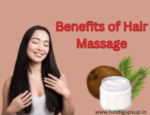 Read more about the article हेयर मसाज के फायदे – 6 Benefits of Hair Massage