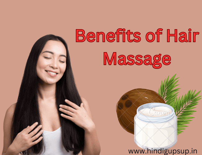 हेयर मसाज के फायदे - 6 Benefits of Hair Massage