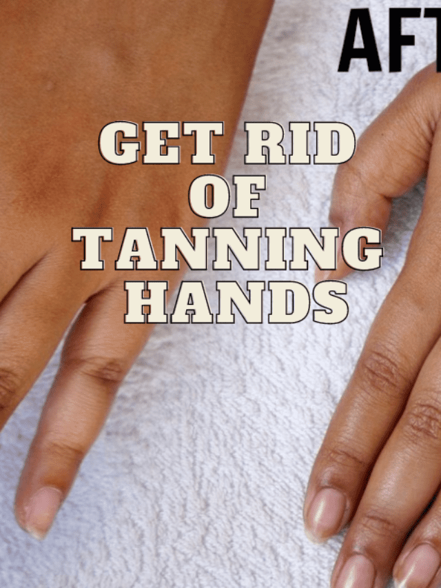 हाथों की टैनिंग दूर करने के घरेलू उपाय- Home Remedies to Remove Tanning of Hands